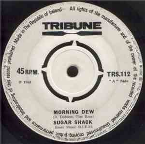 Sugar Shack  - Morning Dew / Sunshine Of Your Love
