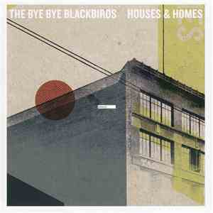 The Bye Bye Blackbirds - Houses & Homes