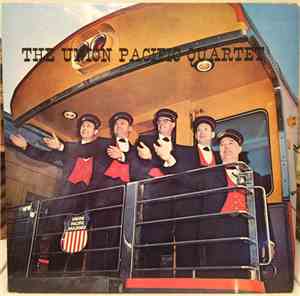 The Union Pacific Quartet - The Union Pacific Quartet