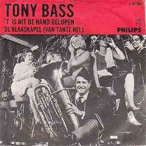 Tony Bass  - 't Is Uit De Hand Gelopen
