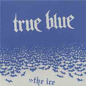 True Blue  - The Ice