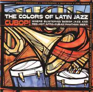 Various - The Colours Of Latin Jazz Cubop!