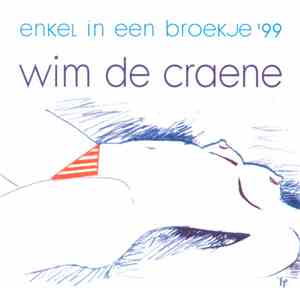 Wim De Craene - Enkel In Een Broekje '99