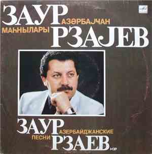 Заур Рзајев - Азәрбајҹан Маһнылары = Азербайджанские Песни