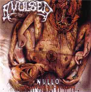 Avulsed - Nullo (The Pleasure Of Self-Mutilation)