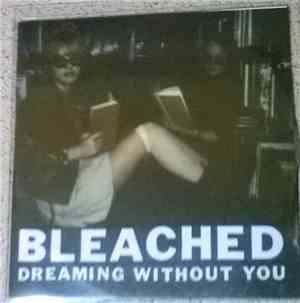 Bleached - Dreaming Without You