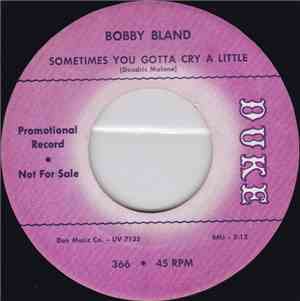 Bobby Bland - Sometimes You Gotta Cry A Little
