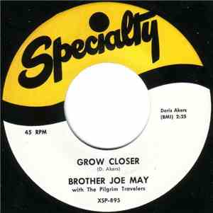 Brother Joe May With The Pilgrim Travelers, Annette May - Grow Closer / Vacation In Heaven