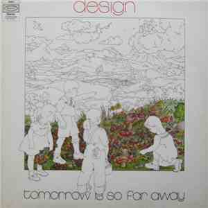 Design  - Tomorrow Is So Far Away