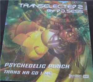 DJ Sesis - Transelected 2 By DJ Sesis - Psychedelic Ponch