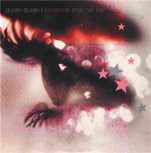 Duran Duran - Someone Else Not Me