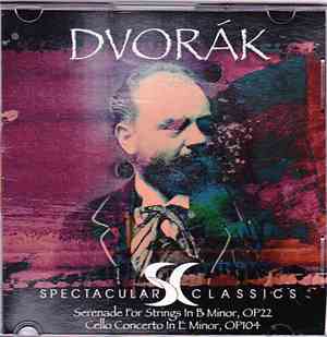 Dvořák - Serenade For Strings In B Minor, Op.22 / Cello Concerto In E Minor, Op.104