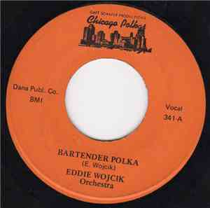 Eddie Wojcik Orchestra - Bartender Polka / It's All Right Polka