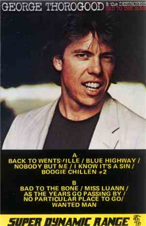 George Thorogood & The Destroyers - Bad To The Bone