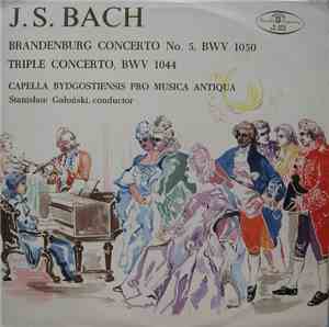 J. S. Bach, Capella Bydgostiensis Pro Musica Antiqua, Stanisław Gałoński - Brandenburg Conciero No. 5 BWV 1050 / Triple Concerto, BWV 1044