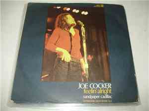 Joe Cocker - Feelin' alright / Sandpiper cadillac