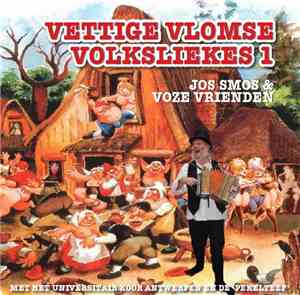 Jos Smos & Voze Vrienden - Vettige Vlomse Volksliekes 1