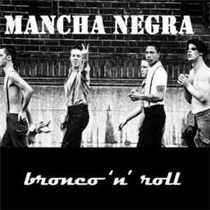 Mancha Negra  - Bronco'N'Roll