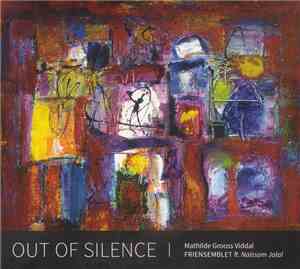 Mathilde Grooss Viddal, Friensemblet Ft. Naïssam Jalal - Out Of Silence