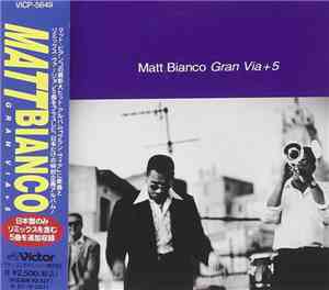 Matt Bianco = マット・ビアンコ - Gran Via+5 = グラン・ヴィア＋５