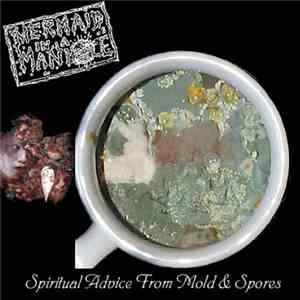 Mermaid In A Manhole - Spiritual Advice From Mold And Spores