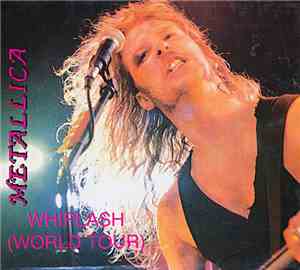 Metallica - Whiplash (World Tour)