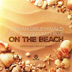 Mysticage, Stefan Grünwald, D-Chill, Katy Blue - On The Beach (Mysticage Chillout Remix)