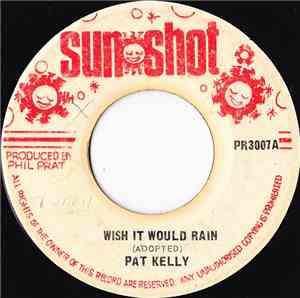 Pat Kelly - Wish It Would Rain