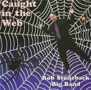 Rob Stoneback Big Band - Caught In The Web