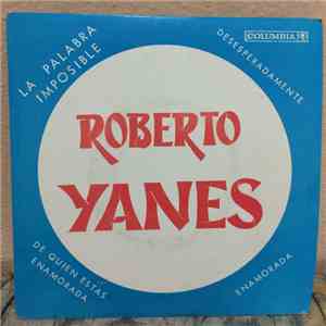 Roberto Yanes - La Palabra Imposible