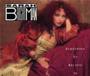 Sarah Brightman - Something To Believe In