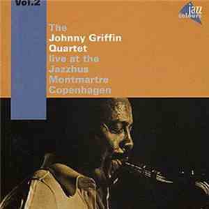 The Johnny Griffin Quartet - Live At The Jazzhus Montmartre Vol.2