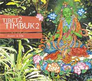 Tibet2Timbuk2 - Music is Life