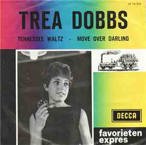 Trea Dobbs - Tennessee Waltz / Move Over Darling