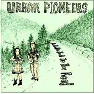 Urban Pioneers - Addicted To The Road