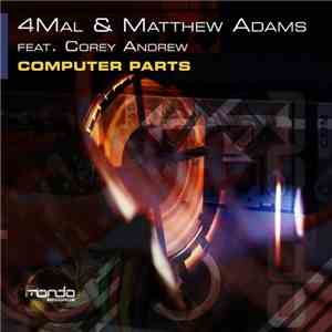 4Mal & Matthew Adams Feat. Corey Andrew - Computer Parts