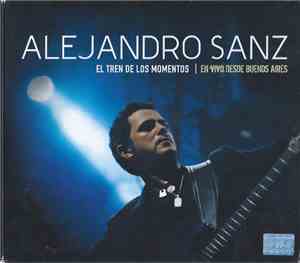 Alejandro Sanz - El Tren De Los Momentos | En Vivo Desde Buenos Aires
