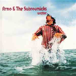 Arno & The Subrovnicks - Water