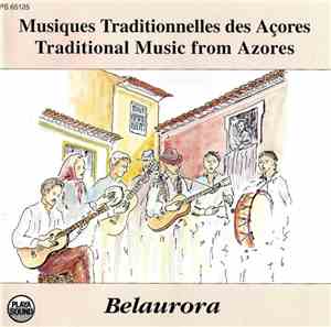 Belaurora - Musiques Traditionnelles Des Açores = Traditional Music From Azores