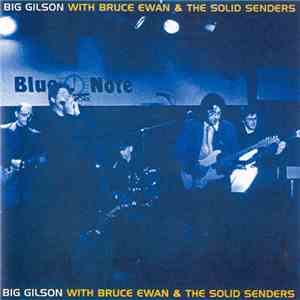 Big Gilson With Bruce Ewan & The Solid Senders  - Big Gilson
