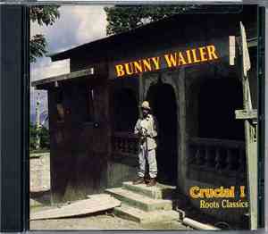Bunny Wailer - Crucial! Roots Classics