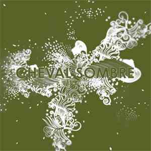 Cheval Sombre - Couldn't Do / As Tears Go By
