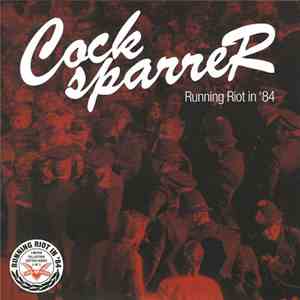 Cock Sparrer - Running Riot In '84