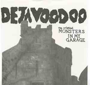 Deja Voodoo  - Monsters In My Garage