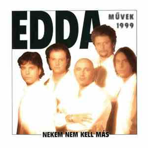 Edda Művek - Nekem Nem Kell Más