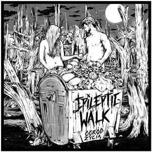 Epileptic Walk - Ogród Życia