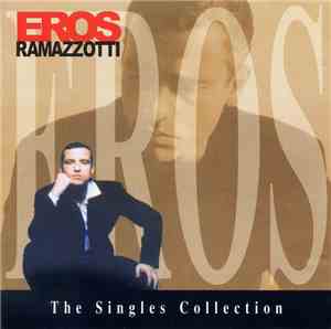 Eros Ramazzotti - The Singles Collection