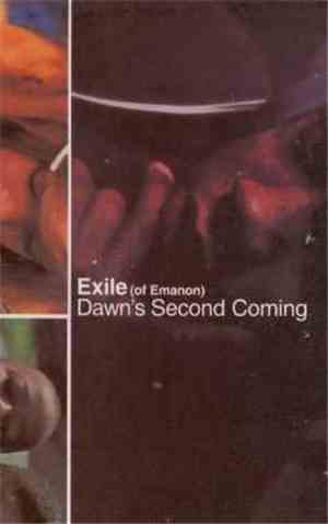 Exile  / Emanon  - Dawn's Second Coming