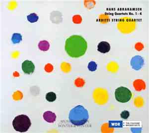 Hans Abrahamsen, Arditti String Quartet - String Quartets No. 1 - 4
