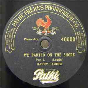 Harry Lauder - We Parted On The Shore